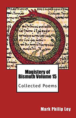 Stock image for Magistery of Bismuth Volume Fifteen: Collected Poems for sale by Lucky's Textbooks