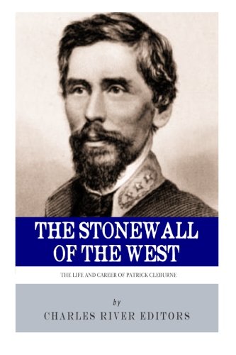 Beispielbild fr The Stonewall of the West: The Life and Career of General Patrick Cleburne zum Verkauf von Your Online Bookstore