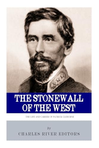 Imagen de archivo de The Stonewall of the West: The Life and Career of General Patrick Cleburne a la venta por Your Online Bookstore