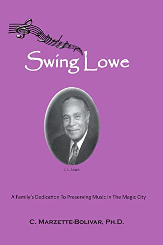 Imagen de archivo de Swing Lowe: A Family  s Dedication To Preserving Music in The Magic City a la venta por WorldofBooks