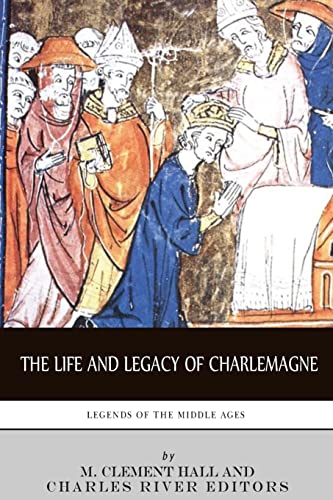 Imagen de archivo de Legends of the Middle Ages: The Life and Legacy of Charlemagne a la venta por ThriftBooks-Dallas