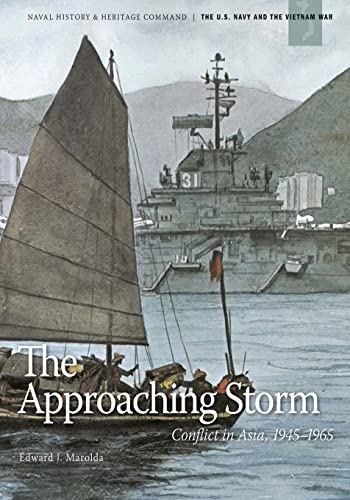 Stock image for The Approaching Storm: Conflict in Asia, 1945-1965 (The U.S. Navy and the Vietnam War) for sale by WorldofBooks
