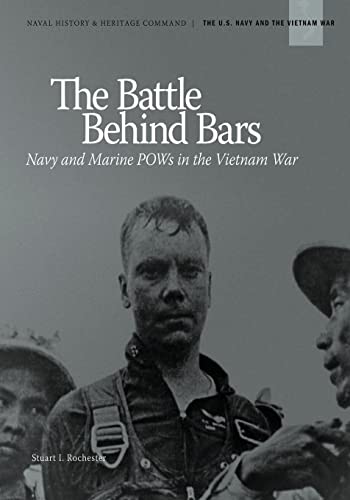 Stock image for The Battle Behind Bars: Navy and Marine POWs in the Vietnam War (The U.S. Navy and The Vietnam War) for sale by Kona Bay Books