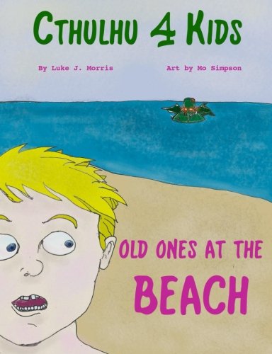 Stock image for Cthulhu 4 Kids: Old Ones at the Beach: Volume 1 for sale by WorldofBooks