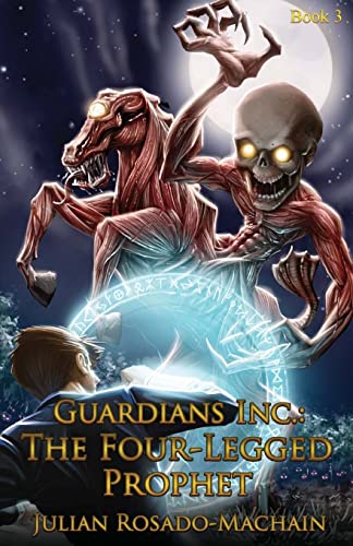 Imagen de archivo de Guardians Inc.: The Four Legged Prophet: Guardians Incorporated #3 a la venta por THE SAINT BOOKSTORE