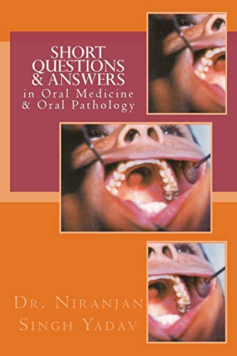 Stock image for Short Questions & Answers in Oral Medicine & Oral Pathology: Short Questions form the basis in Assessment of Knowledge in VIVA and Competitive . for self-assessment. A must for any underg for sale by Books Puddle