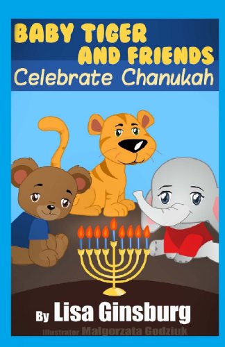 Beispielbild fr Baby Tiger and Friends Celebrate Chanukah zum Verkauf von Revaluation Books