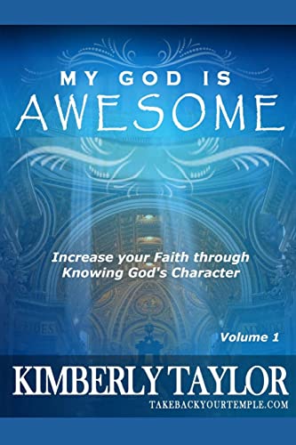 9781494253905: My God is Awesome: Increase your Faith through Knowing God's Character