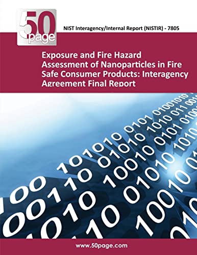Stock image for Exposure and Fire Hazard Assessment of Nanoparticles in Fire Safe Consumer Products: Interagency Agreement Final Report for sale by THE SAINT BOOKSTORE