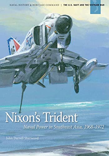 Imagen de archivo de Nixon's Trident: Naval Power in Southeast Asia, 1968-1972 (The U.S. Navy and the Vietnam War) a la venta por PlumCircle