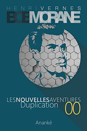 Imagen de archivo de Les Nouvelles Aventures de Bob Morane - Duplication (00): La Trilogie - Premiere Partie (French Edition) a la venta por Lucky's Textbooks