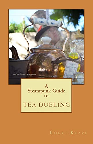 Stock image for A Steampunk Guide to Tea Dueling for sale by R Bookmark