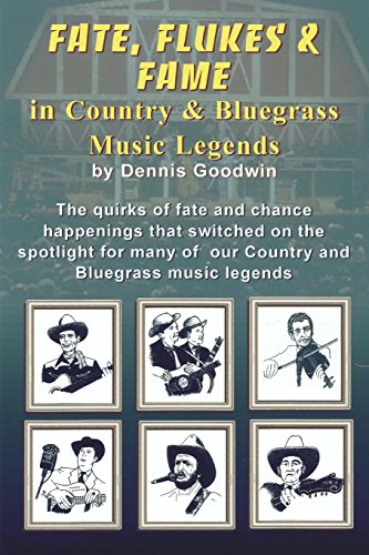 9781494267247: Fate, Flukes & Fame in Country and Bluegrass Music Legends