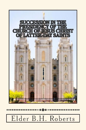 9781494269401: Succession in the Presidency of The Church of Jesus Christ of Latter-day Saints