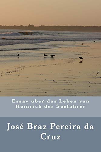 Stock image for Essay Uber Das Leben Von Heinrich Der Seefahrer for sale by Revaluation Books