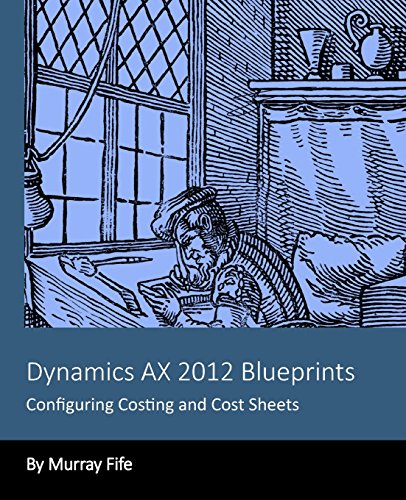 Beispielbild fr Dynamics AX 2012 Blueprints: Configuring Costing and Cost Sheets zum Verkauf von Revaluation Books