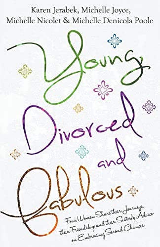 Immagine dell'editore per Young, Divorced and Fabulous: Four Women Share their Journeys, their Friendship and their Sisterly Advice on Embracing Second Chances venduto da ThriftBooks-Dallas