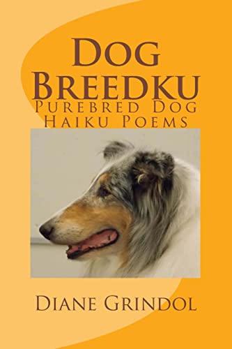 Stock image for Dog Breedku: Haiku & Photos of Purebred Dogs for sale by California Books