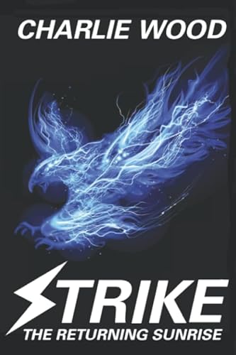 Beispielbild fr Strike: The Returning Sunrise (The STRIKE Trilogy) (Volume 3) zum Verkauf von Revaluation Books