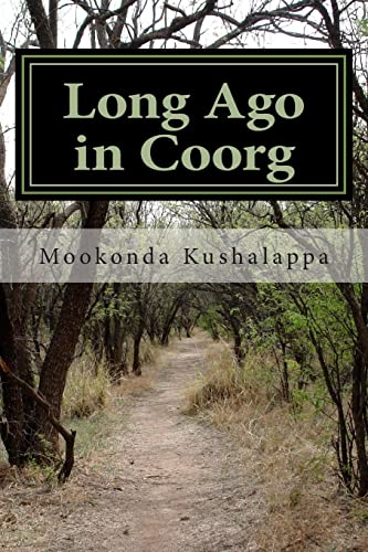 Stock image for Long Ago in Coorg: (Kodagu in the Modern Era, since 1834) for sale by THE SAINT BOOKSTORE