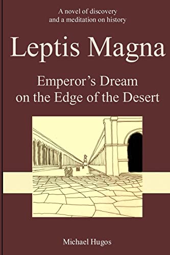 Imagen de archivo de Leptis Magna: Emperor's Dream on the Edge of the Desert a la venta por WorldofBooks