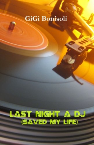 9781494284749: Last night a DJ: (saved my life)