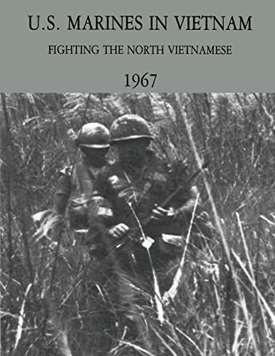 Stock image for U.S. Marines in Vietnam: Fighting the North Vietnamese - 1967 (Marine Corps Vietnam Series) for sale by GoldenWavesOfBooks