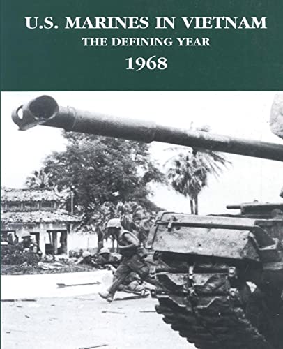 Stock image for U.S. Marines in Vietnam: The Defining Year - 1968 (Marine Corps Vietnam Series) for sale by Lucky's Textbooks