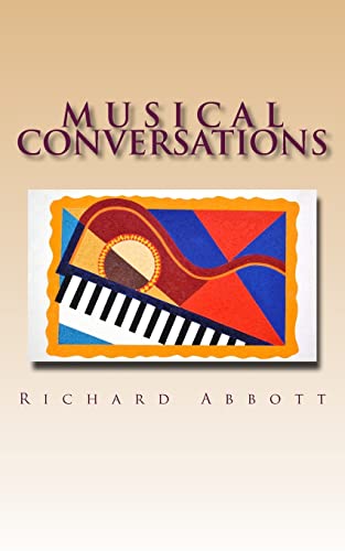 Stock image for Musical Conversations: We don't write songs, songs write themselves, we are just the messengers. for sale by WorldofBooks