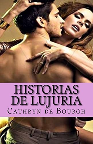 Imagen de archivo de Historias de lujuria: coleccion de relatos eroticos contemporaneos a la venta por THE SAINT BOOKSTORE