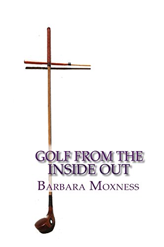 Beispielbild fr Golf From the Inside Out: The secret to playing better golf and having more fun zum Verkauf von KuleliBooks