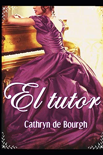 Imagen de archivo de El tutor / The guardian: Romance ertico victoriano / Victorian Erotic Romance a la venta por Revaluation Books