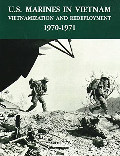 Imagen de archivo de U.S. Marines in Vietnam: Vietnamization and Redeployment - 1970-1971 (Marine Corps Vietnam Series) a la venta por HPB-Red