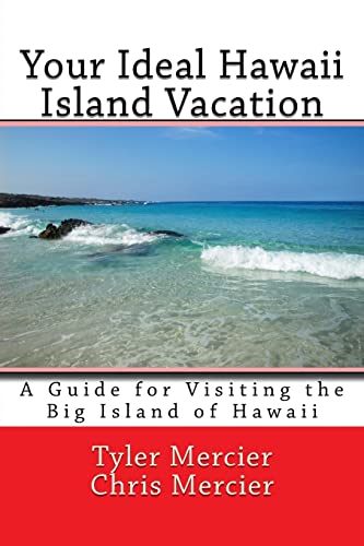 Stock image for Your Ideal Hawaii Island Vacation: A Guide for Visiting the Big Island of Hawaii for sale by ThriftBooks-Dallas