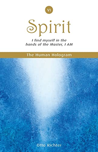 Stock image for The Human Hologram (Spirit, Book 6): I find myself in the hands of the Master, I AM / Unite with your divine Self, finding peace and inner balance. In volume 6 of this 7-book set, it's brain chemistry that helps make you as powerful as you are and enables for sale by THE SAINT BOOKSTORE