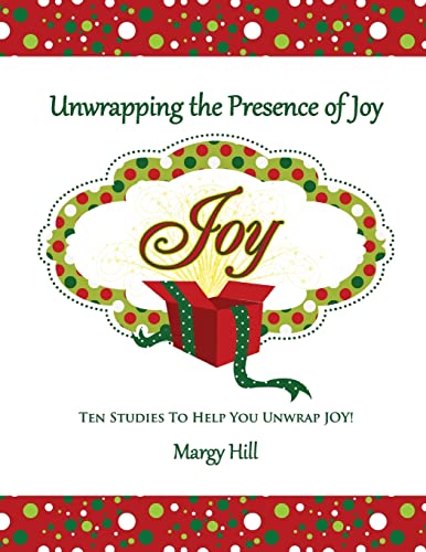 Beispielbild fr Unwrapping the Presence of Joy: 10 Studies to Help You Unwrap Joy zum Verkauf von THE SAINT BOOKSTORE