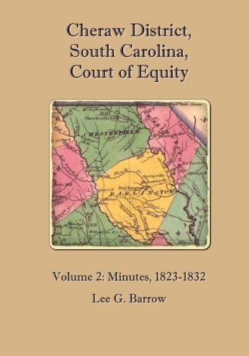 Beispielbild fr Cheraw District, South Carolina, Court of Equity: Volume 2: Minutes, 1823-1832 zum Verkauf von Revaluation Books