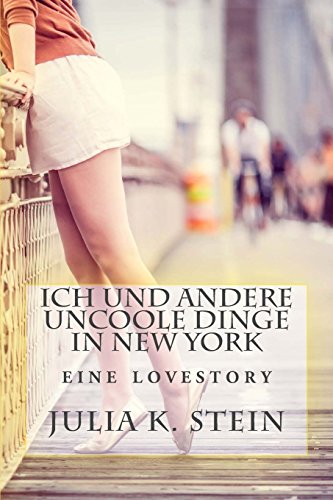 Stock image for Ich und andere uncoole Dinge in New York: Roman for sale by AwesomeBooks