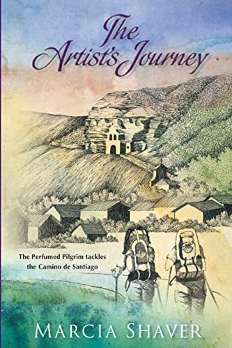 Imagen de archivo de The Artist's Journey: The Perfumed Pilgrim Tackles the Camino de Santiago a la venta por California Books