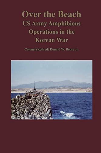 Stock image for Over the Beach: US Army Amphibious Operations in the Korean War. for sale by Books  Revisited
