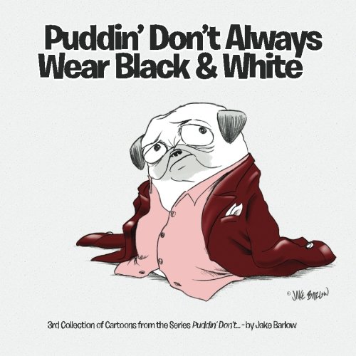 Beispielbild fr Puddin' Don't Always Wear Black & White zum Verkauf von Revaluation Books