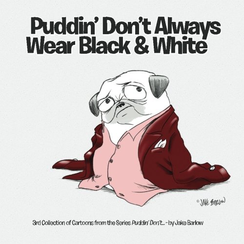 9781494298562: Puddin' Don't Always Wear Black & White