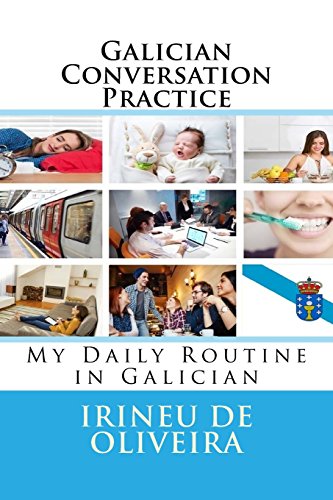 Beispielbild fr Galician Conversation Practice: My Daily Routine in Galician: 1 zum Verkauf von Revaluation Books