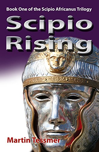 9781494305123: Scipio Rising: Volume 1 (Scipio Africanus Trilogy)