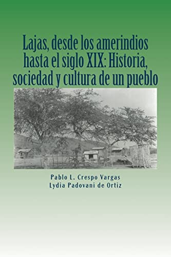 9781494306779: Lajas, desde los amerindios hasta el siglo XIX: Historia, sociedad y cultura de un pueblo: Volume 1 (Historia y Sociedad de Lajas)