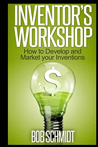 Beispielbild fr Inventor's Workshop - How to Develop and Market your Inventions zum Verkauf von BooksRun