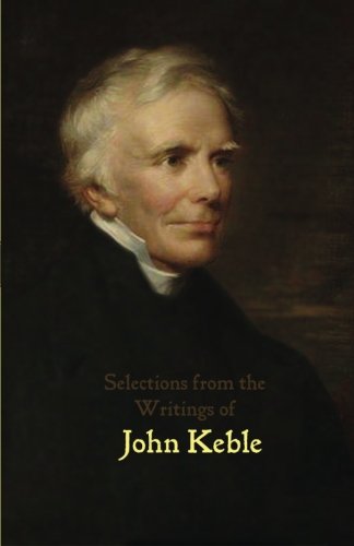 9781494311063: Selections from the Writings of John Keble