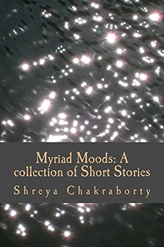 9781494311810: Myriad moods: A collection of Short Stories