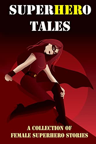 Stock image for SuperHERo Tales: A Collection of Female Superhero Stories (Expanded Edition) for sale by ALLBOOKS1