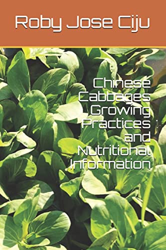 Imagen de archivo de Chinese Cabbages Growing Practices and Nutritional Information [Soft Cover ] a la venta por booksXpress